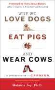 Why We Love Dogs, Eat Pigs, And Wear Cows