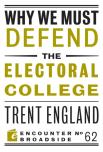 Why We Must Defend The Electoral College