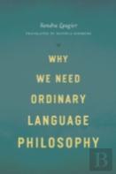 Why We Need Ordinary Language Philosophy