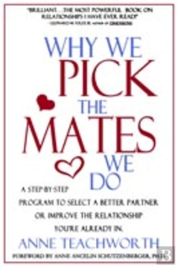 Bertrand.pt - Why We Pick The Mates We Do: A Step By Step Program To Select A Better Partner Or Improve The Relationship You Are Already In