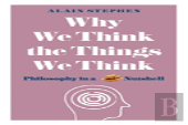 Why We Think The Things We Think