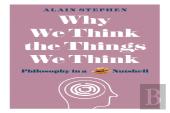 Why We Think The Things We Think