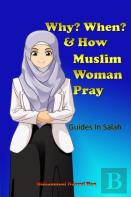 Why? When? & How? Muslim Woman Pray