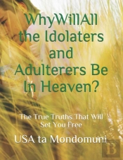 Why Will All The Idolaters And Adulterers Be In Heaven?