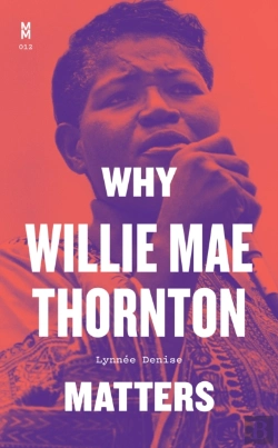 Bertrand.pt - Why Willie Mae Thornton Matters