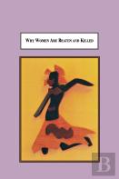 Why Women Are Beaten And Killed