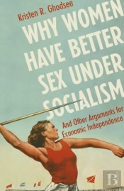 Why Women Have Better Sex Under Socialism