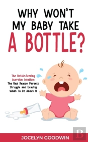 Why Won'T My Baby Take A Bottle : The Bo
