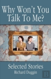 Why Won'T You Talk To Me?:  Selected Stories