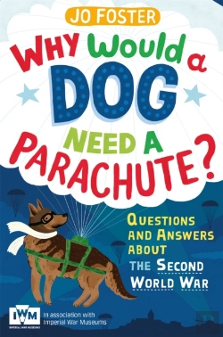 Bertrand.pt - Why Would A Dog Need A Parachute? Questions And Answers About The Second World War