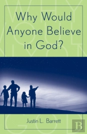 Why Would Anyone Believe In God?