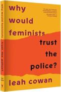 Why Would Feminists Trust The Police?