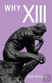 Why Xiii