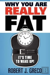 Why You Are Really Fat