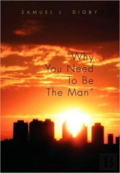 'Why You Need To Be The Man'