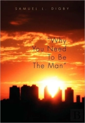 'Why You Need To Be The Man'