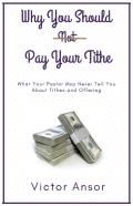Why You Should Not Pay Your Tithe