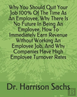 Bertrand.pt - Why You Should Quit Your Job 100% Of The Time As An Employee, Why There Is No Future In Being An Employee, How To Immediately Earn Revenue Without Working An Employee Job, And Why Companies Have High 