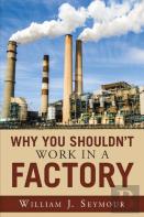 Why You Shouldn'T Work In A Factory