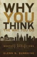 Why You Think The Way You Do