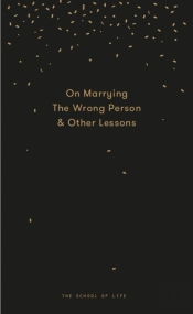 Why You Will Marry The Wrong Person