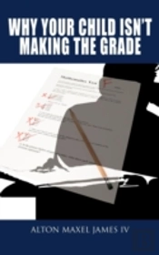 Why Your Child Isn'T Making The Grade