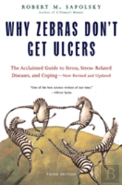 Why Zebras Don'T Get Ulcers -Revised Edition
