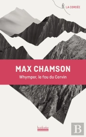 Whymper, Le Fou Du Cervin