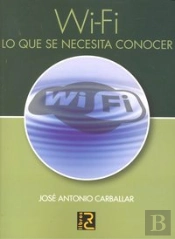 Wi-Fi. Lo Que Se Necesita Conocer  