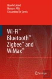 Wi-Fiâ„¢, Bluetoothâ„¢, Zigbeeâ„¢ And Wimaxâ„¢