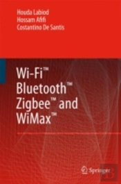 Wi-Fiâ„¢, Bluetoothâ„¢, Zigbeeâ„¢ And Wimaxâ„¢