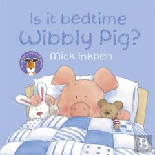 Wibbly Pig: Is It Bedtime Wibbly Pig?
