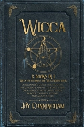 Wicca: 2 Books In 1  -Wicca For Beginner