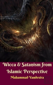 Wicca & Satanism From Islamic Perspective