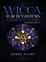Wicca For Beginners, Complete Guide