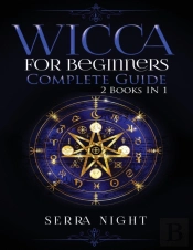 Wicca For Beginners, Complete Guide