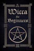 Wicca For Beginners