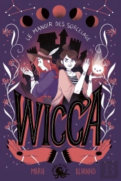 Wicca ; Le Manoir Des Sorcelage