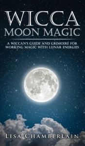 Wicca Moon Magic: A Wiccan'S Guide And G