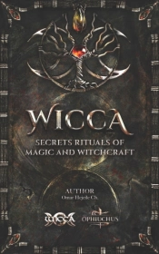 Wicca Secrets Rituals Of Magic And Witch