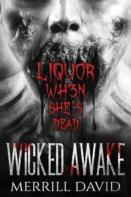 Wicked Awake - Liquor When She'S Dead