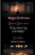Wicked Lil Dreamz, Volume 5 They Came By Candle Light