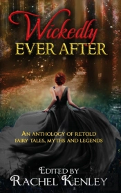 Wickedly Ever After: An Anthology Of Ret