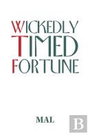 Wickedly Timed Fortune