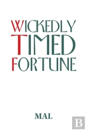 Wickedly Timed Fortune