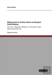Widerstand Im Dritten Reich Am Beispiel Stauffenberg