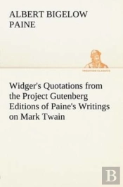 Widger'S Quotations From The Project Gutenberg Editions Of Paine'S Writings On Mark Twain
