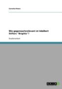 Wie Gegenwartsrelevant Ist Adalbert Stifters ''Brigitta''?