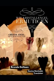 Wie Kristallengel Ermutigen / Crystal Angel Affirmations