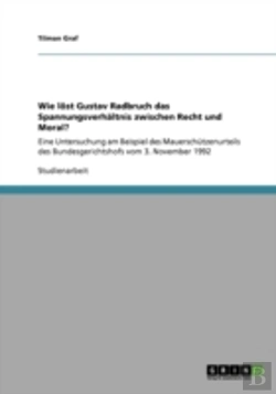 Bertrand.pt - Wie Lost Gustav Radbruch Das Spannungsverhaltnis Zwischen Recht Und Moral?